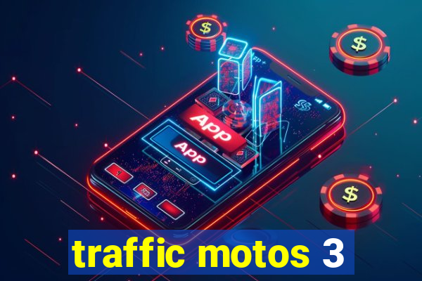 traffic motos 3